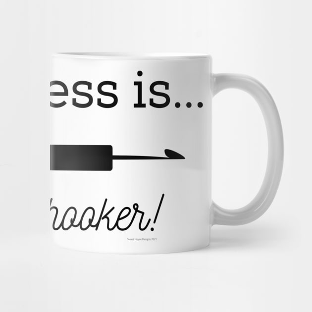 Happiness is Being a Hooker by Desert Hippie Designs